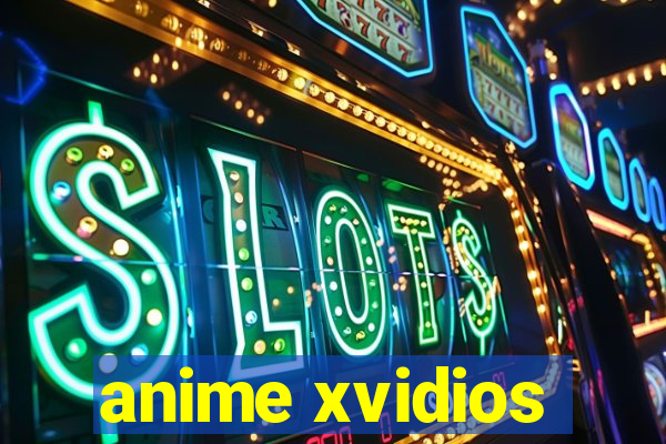 anime xvidios