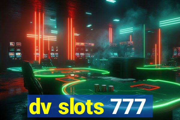 dv slots 777