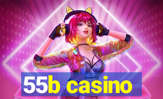 55b casino
