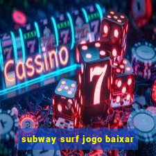 subway surf jogo baixar
