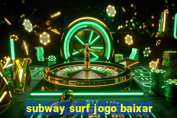 subway surf jogo baixar