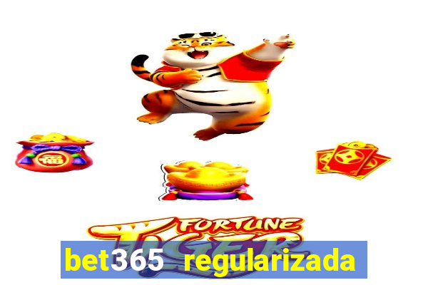 bet365 regularizada no brasil