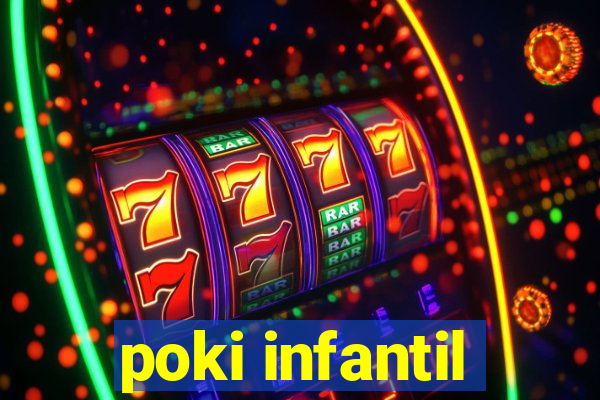 poki infantil