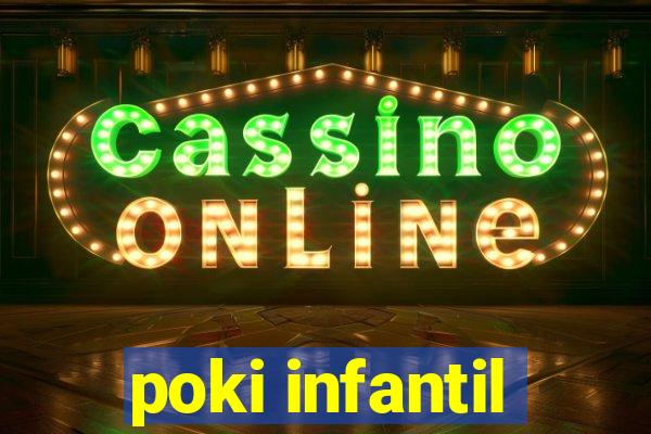 poki infantil