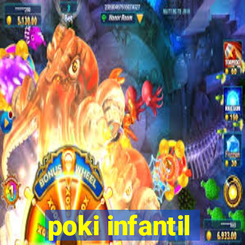 poki infantil