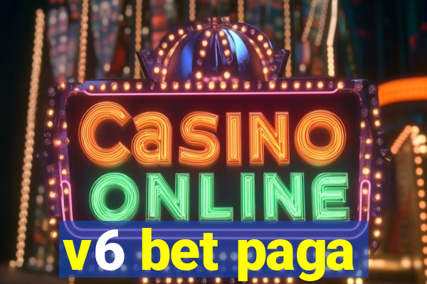 v6 bet paga