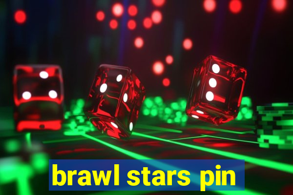 brawl stars pin