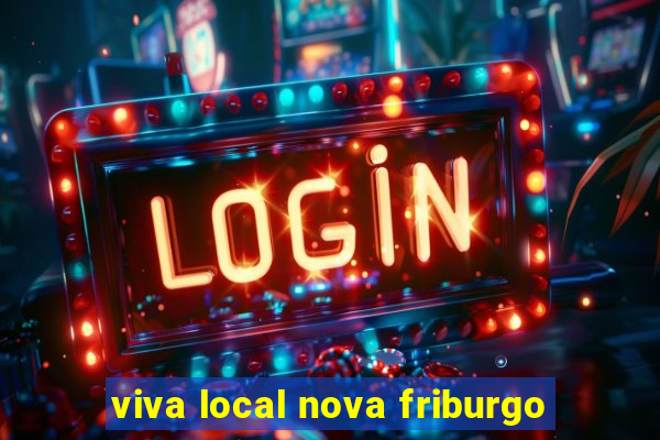 viva local nova friburgo