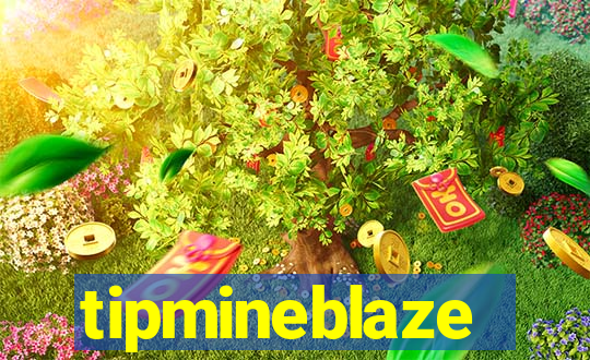 tipmineblaze