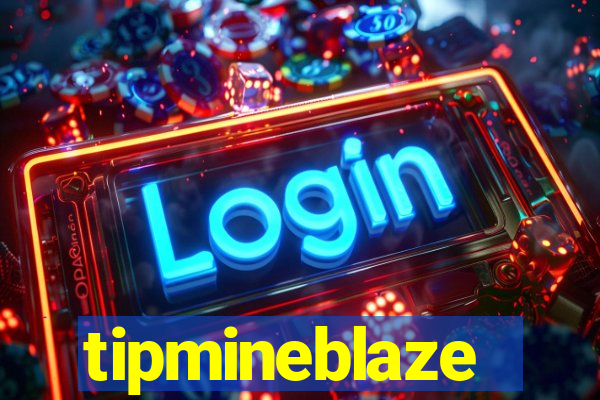 tipmineblaze