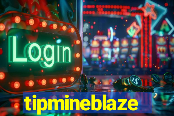 tipmineblaze