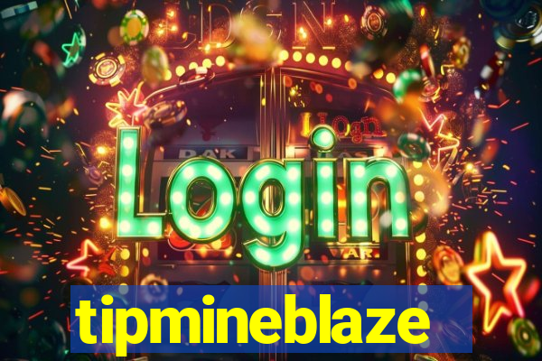 tipmineblaze