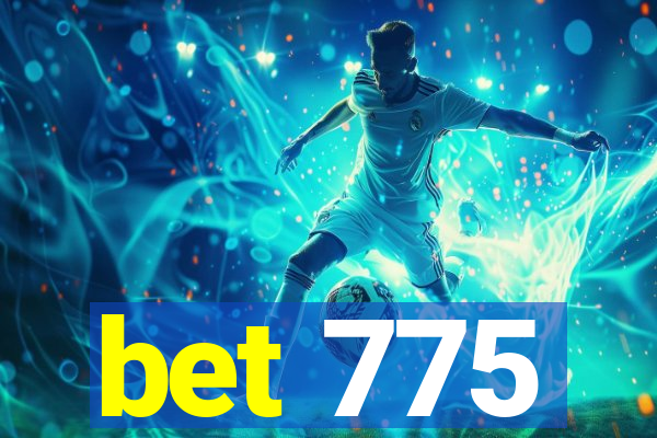 bet 775