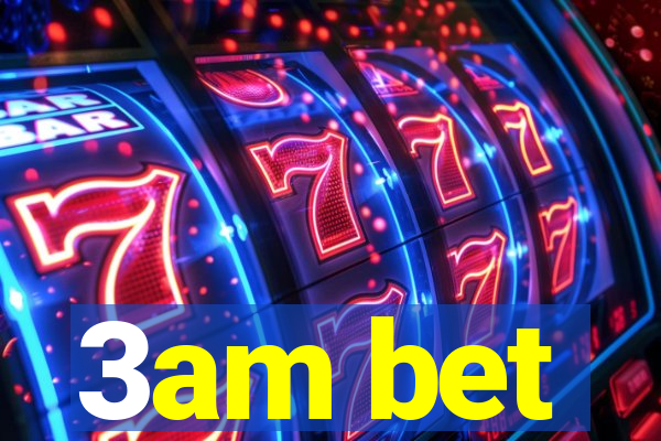 3am bet