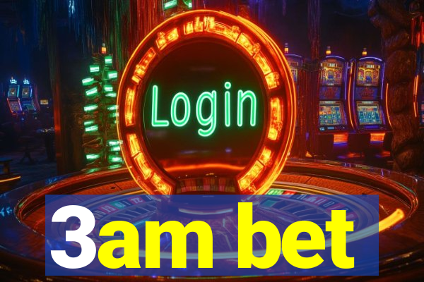 3am bet