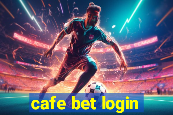 cafe bet login