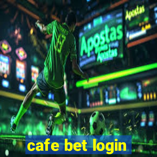 cafe bet login