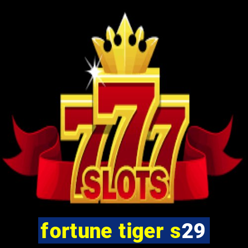 fortune tiger s29