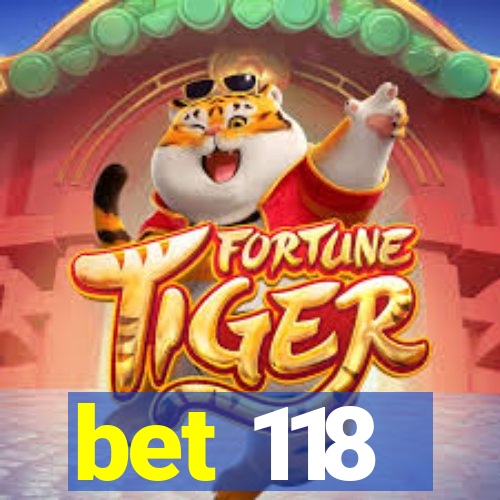 bet 118