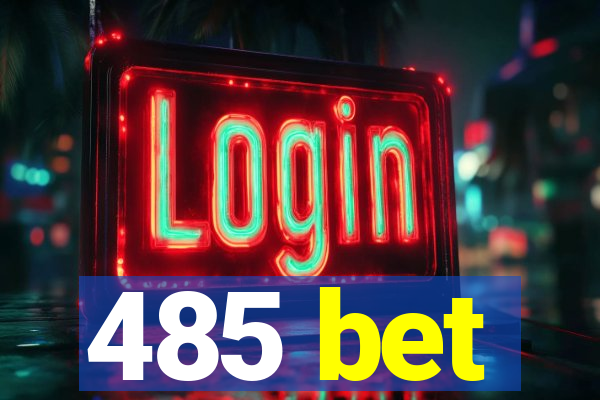 485 bet