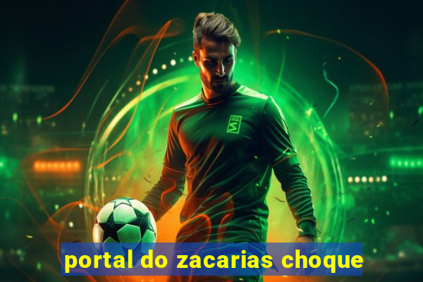 portal do zacarias choque