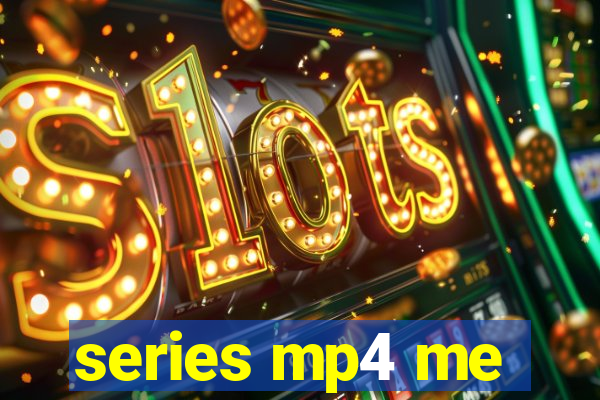 series mp4 me