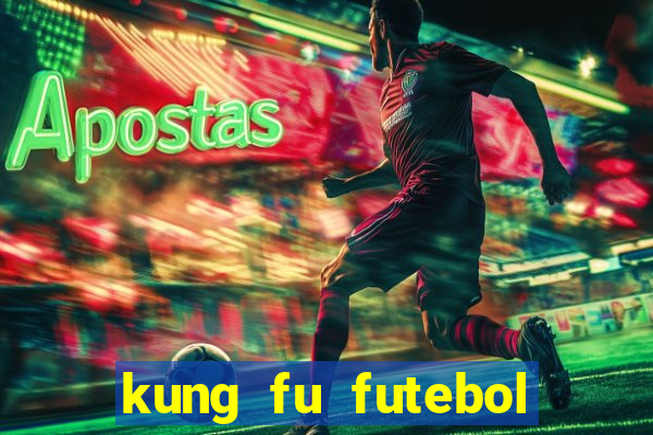 kung fu futebol clube completo dublado
