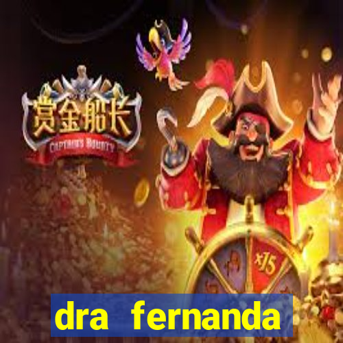 dra fernanda ferreira da silva vila nova