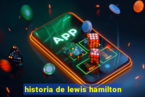 historia de lewis hamilton