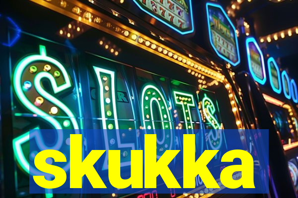 skukka