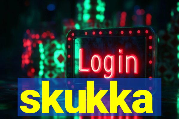 skukka