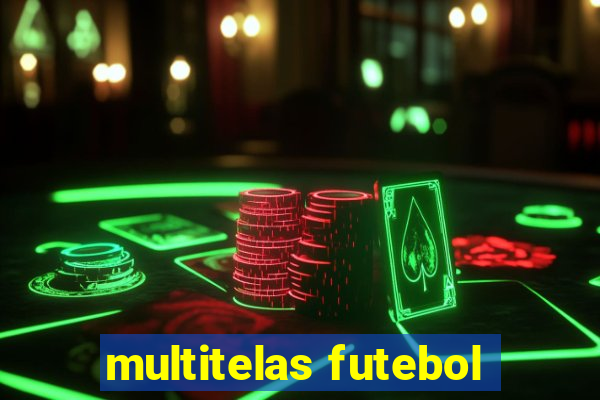 multitelas futebol