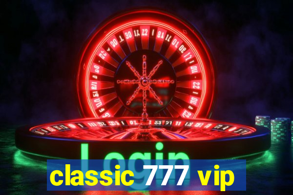 classic 777 vip