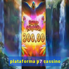 plataforma p7 cassino