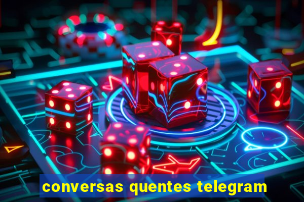 conversas quentes telegram