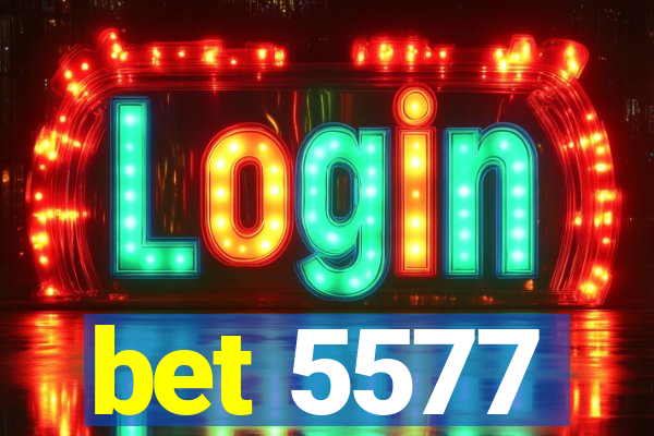 bet 5577
