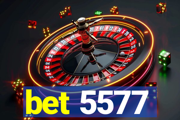 bet 5577