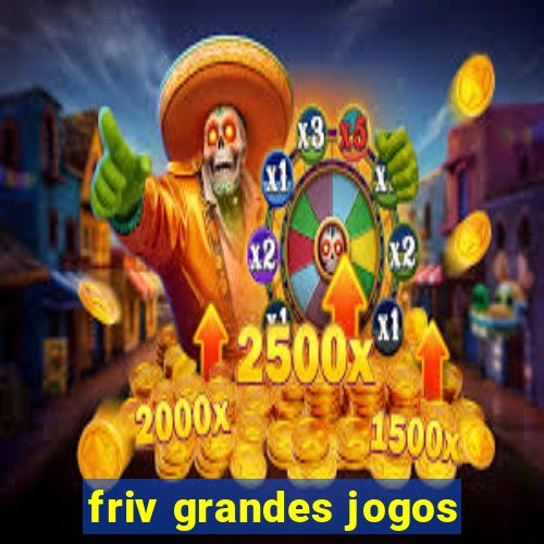 friv grandes jogos