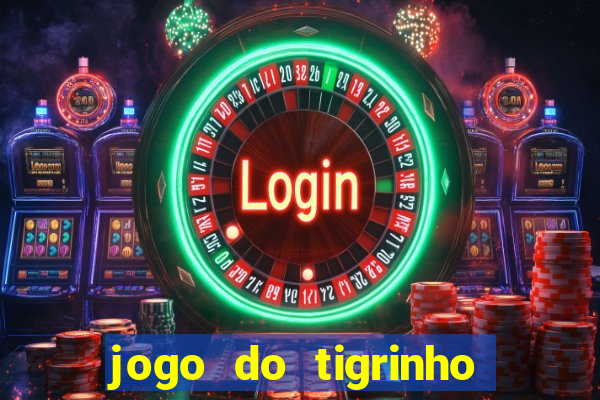 jogo do tigrinho paga de verdade