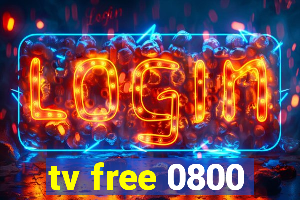 tv free 0800