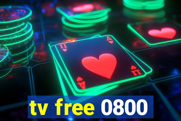 tv free 0800