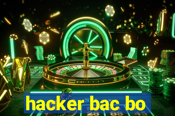 hacker bac bo