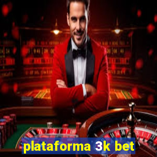 plataforma 3k bet