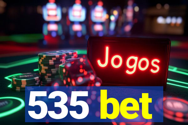 535 bet