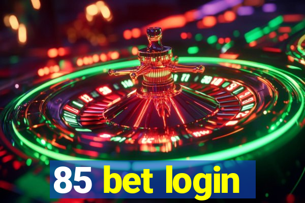 85 bet login