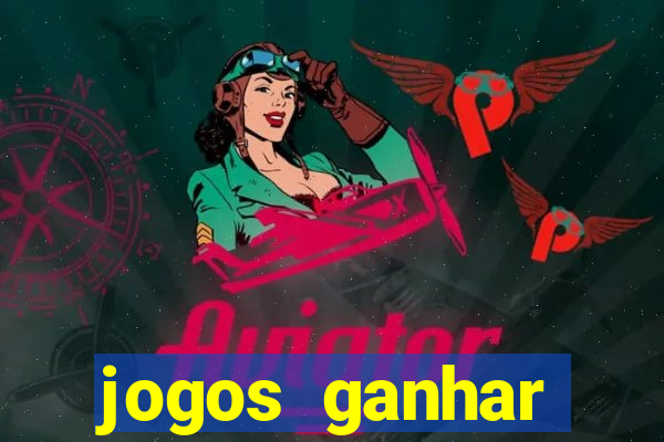 jogos ganhar dinheiro de verdade pix