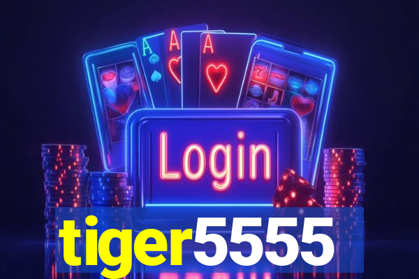 tiger5555