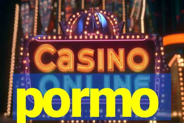 pormo