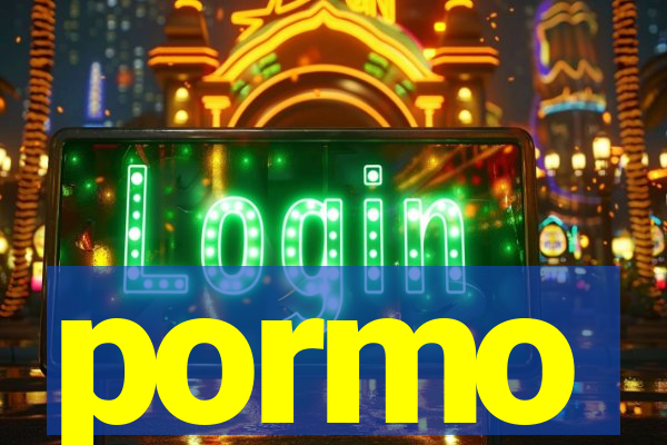 pormo