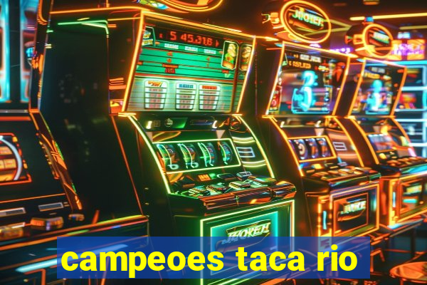 campeoes taca rio